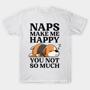 Lazy Beagle Dog Mama Naps Makes Happy You Not So Much T-Shirt